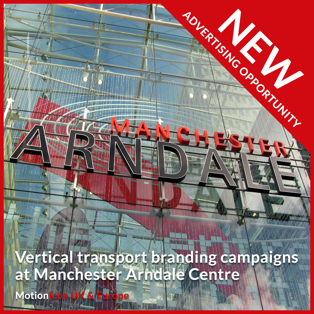 Vertical transport branding campaigns at Manchester Arndale Centre Motion Icon UK and Europe